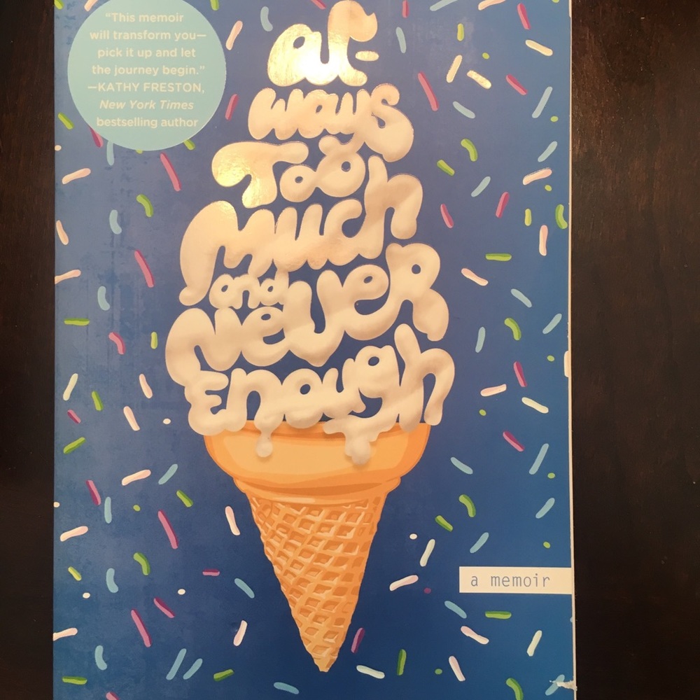 “Always Too Much And Never Enough” Memoir